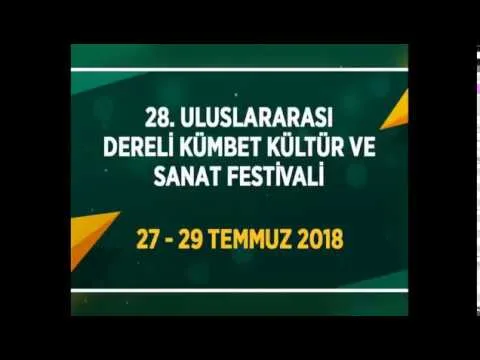 28. Uluslararası Dereli Kümbet Kültür ve Sanat Festivali Tanıtım Filmi