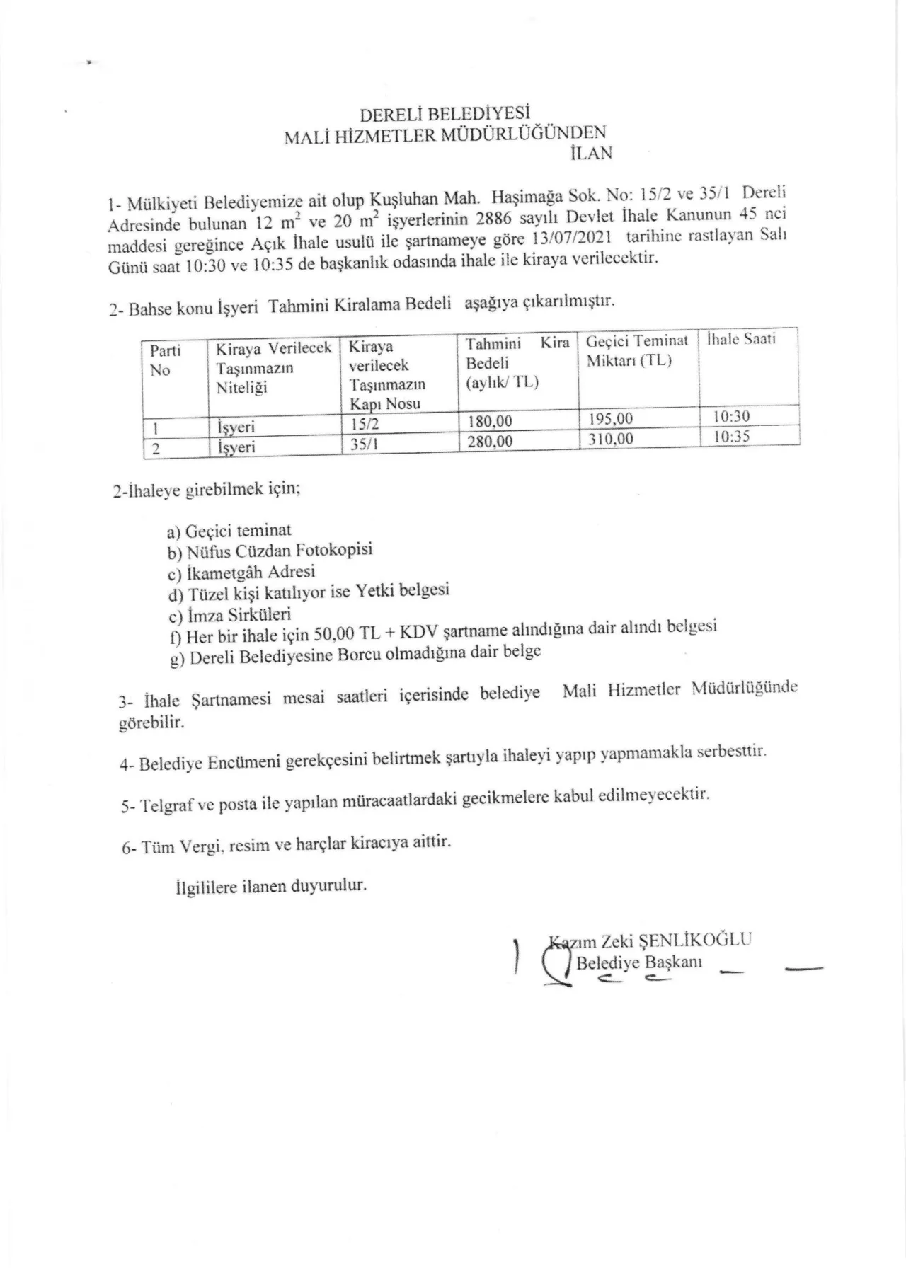 Kuşluhan Mahallesi Haşimağa Sokak No:35/1 ve 15/2 adresinde bulunan 2 adet işyerlerinin kiralanması ihale ilanı